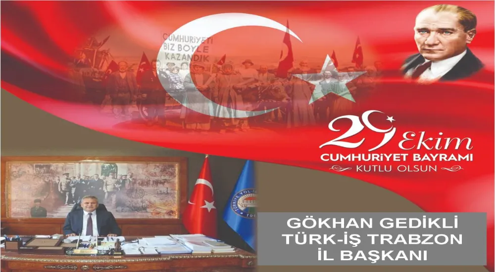 TÜRK-İŞ’TEN CUMHURİYET BAYRAMI MESAJI