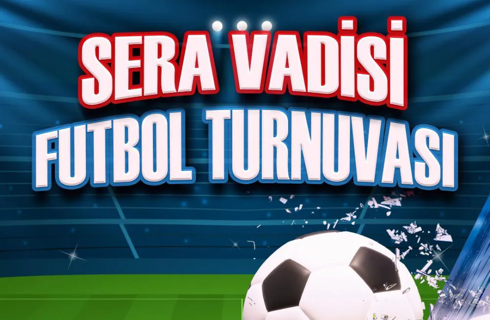 SERA VADİSİ FUTBOLA DOYACAK