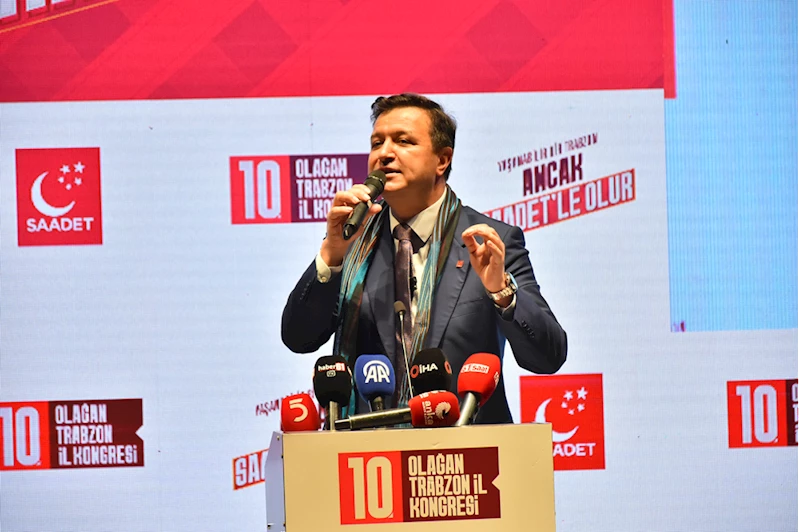 Saadet Partisi Genel Başkanı Arıkan, partisinin Trabzon İl Kongresi