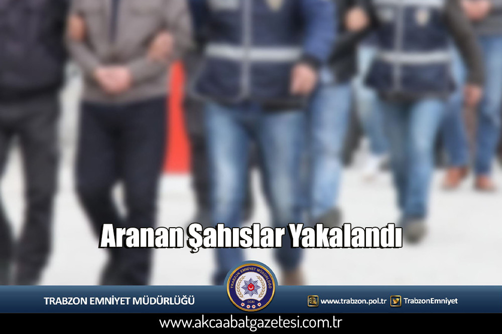 Aranan Şahıslar Yakalandı